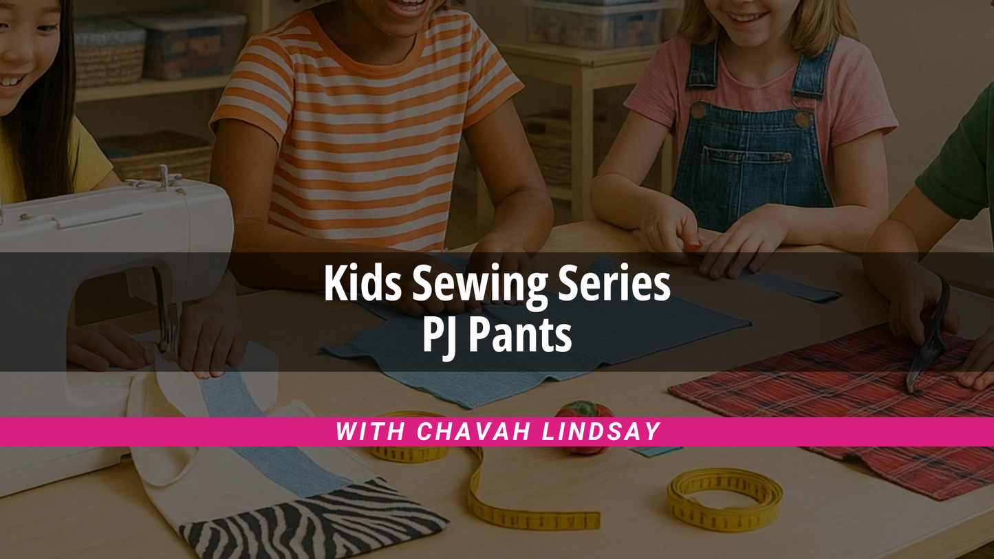 Kids Sewing Series: PJ Pants or Shorts