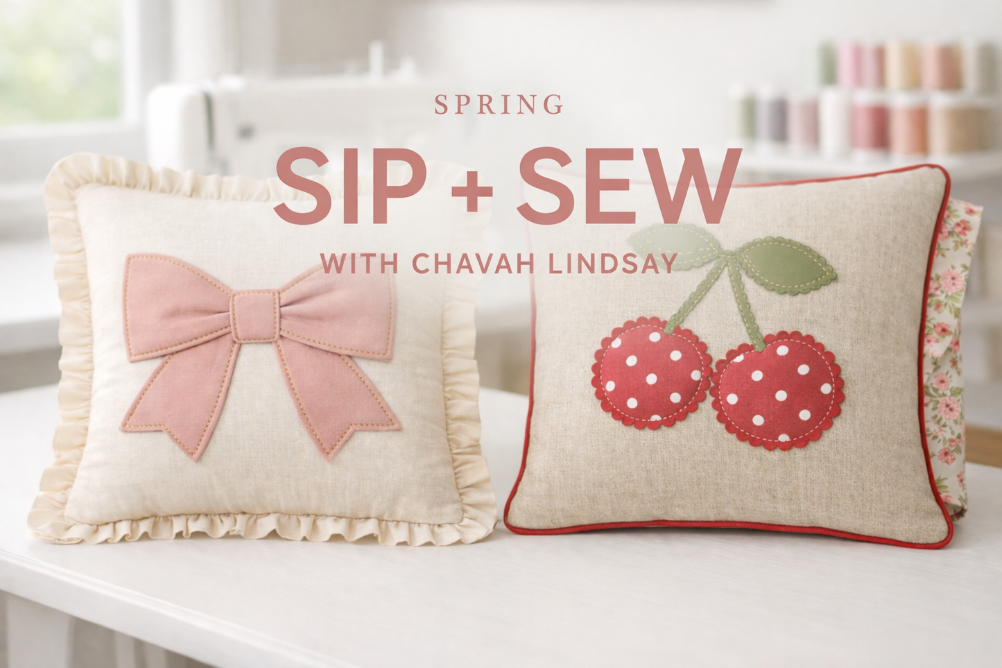 Spring Sip + Sew