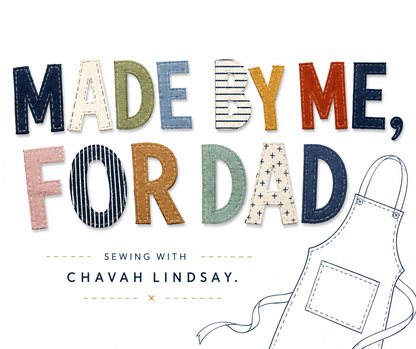 Made by Me, for Dad! Sewing Workshop