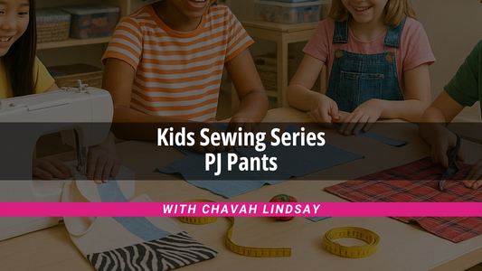 Kids Sewing Series: PJ Pants or Shorts