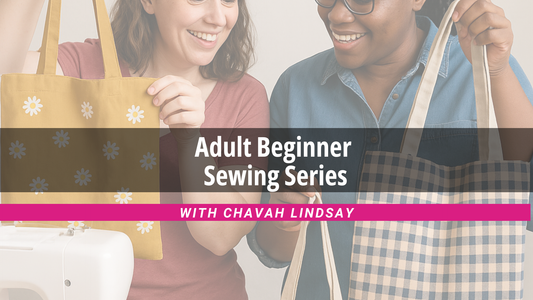 Adult Beginner Sewing Series: December