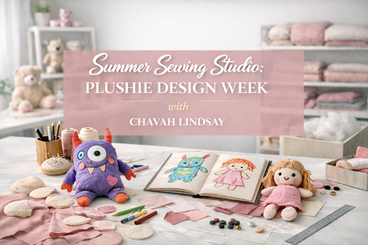 Summer Sewing Studio: Plush Character Design Week