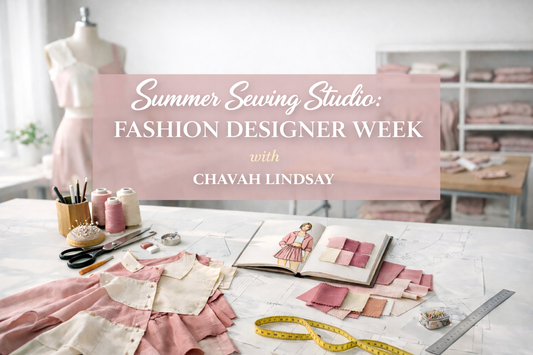 Summer Sewing Studio: Fashion Design Week