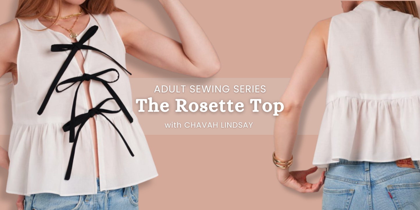 Adult Sewing Series: The Rosette Top