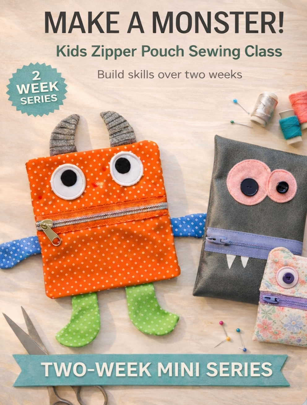 Make a Monster! Zipper Pouch: TWO WEEK MINI SERIES